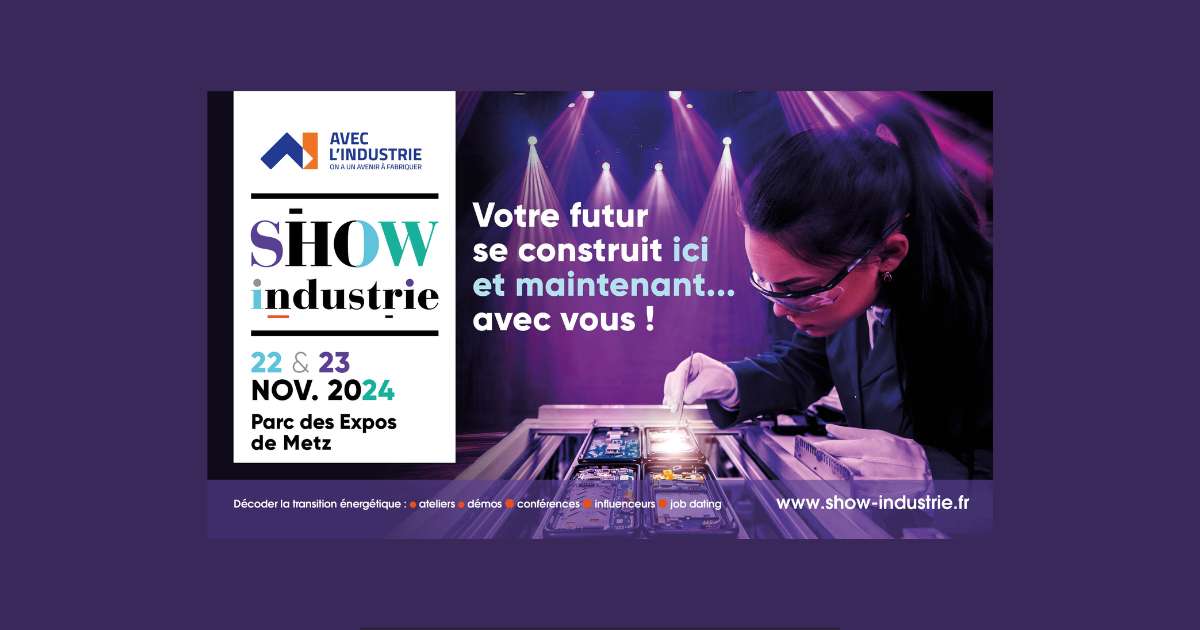 Show Industrie 2024 : l’industrie du Grand Est en lumière